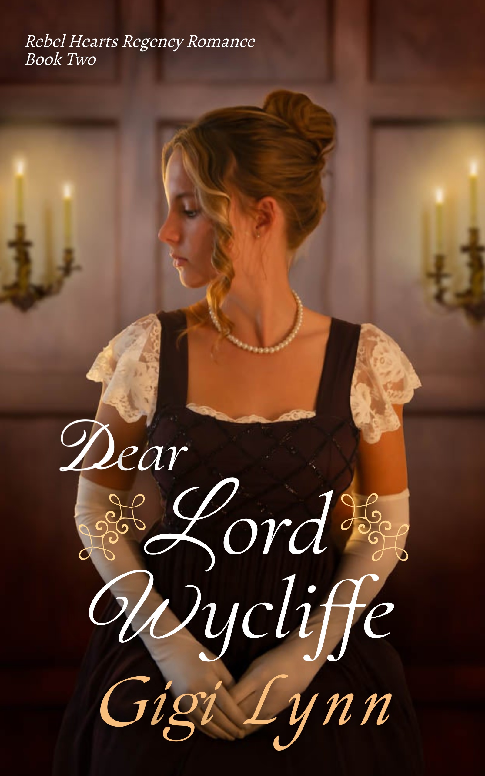 Dear Lord Wycliffe: Rebel Hearts Regency Romance Book Two