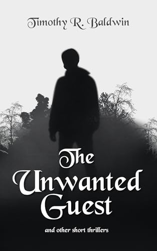 The Unwanted Guest: and Other Short Thrillers