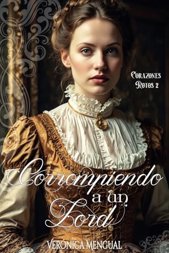 Corrompiendo a un lord (Corazones Rotos)
