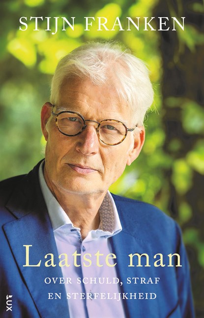 Laatste man: Over schuld, straf en sterfelijkheid