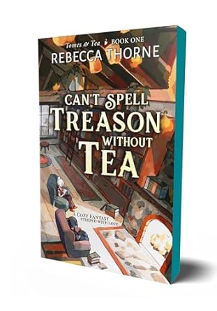 Can't Spell Treason Without Tea (Tomes & Tea Cozy Fantasies, #1)