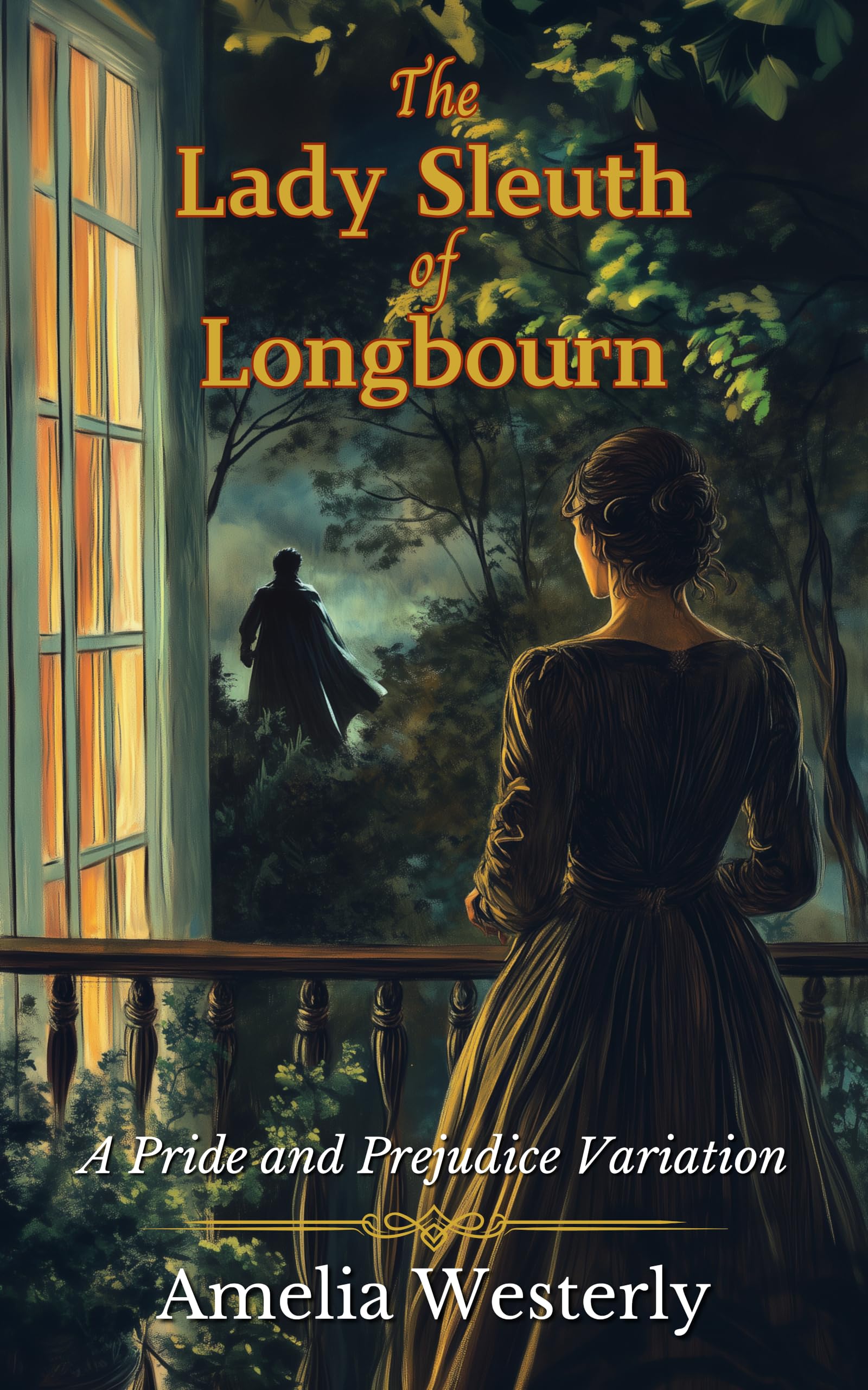 The Lady Sleuth of Longbourn: A Pride and Prejudice Variation