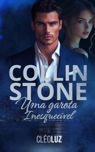 COLLIN STONE - UMA GAROTA INESQUECÍVEL
