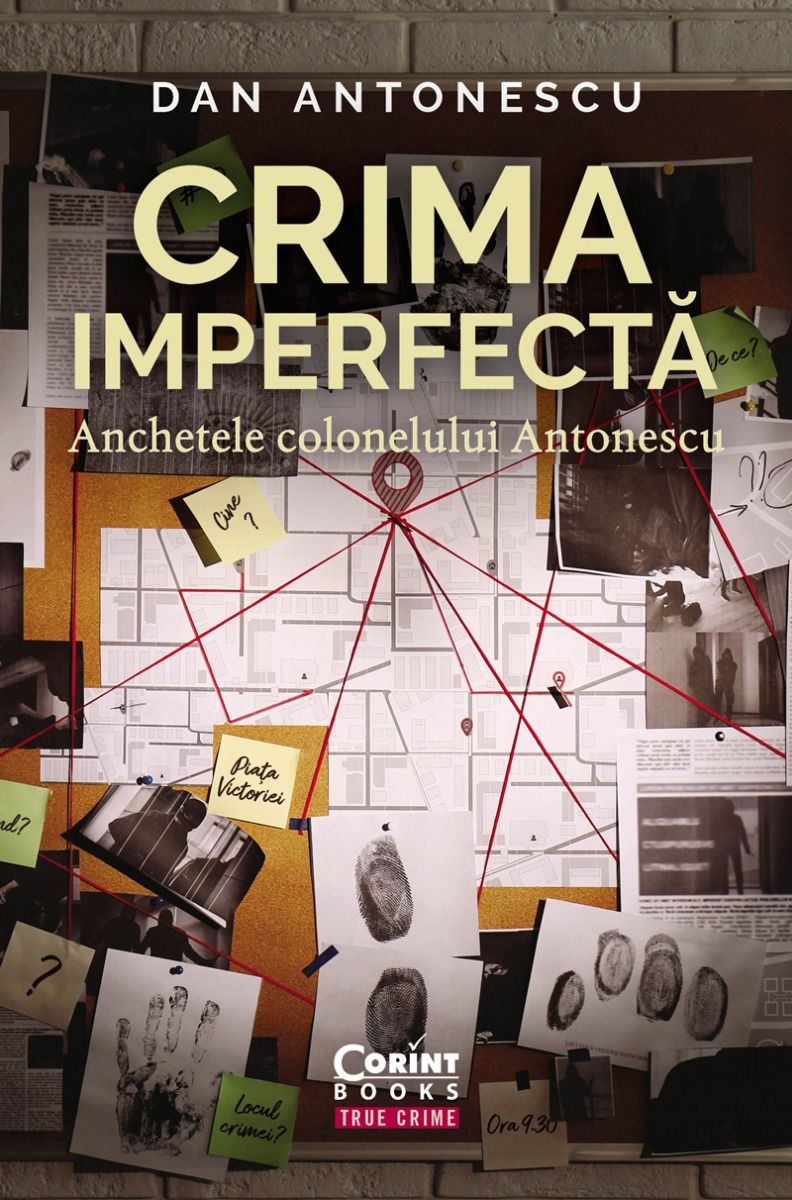Crima imperfectă: Anchetele colonelului Antonescu