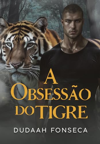 A OBSESSÃO DO TIGRE
