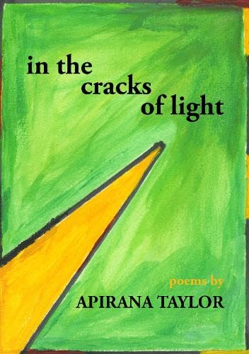 In the cracks of light: Poems by Apirana Taylor