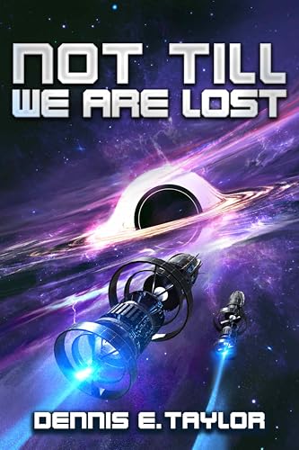 Not Till We Are Lost (Bobiverse #5)