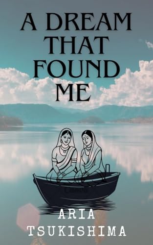 A DREAM THAT FOUND ME