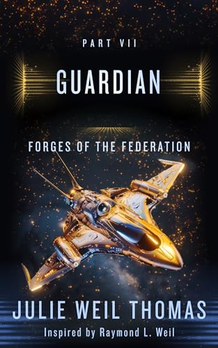 Forges of the Federation Part VII: Guardian