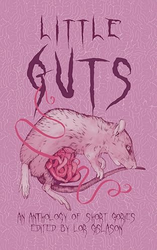 Little Guts: An Anthology of Short Gories