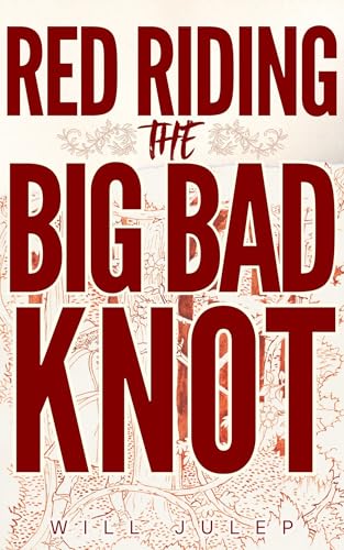 Red Riding the Big Bad Knot: A Smutty MM Werewolf Fairytale