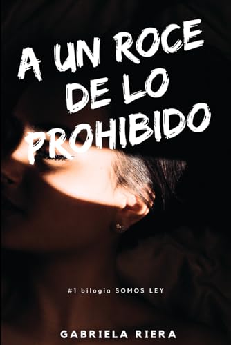 A un roce de lo prohibido