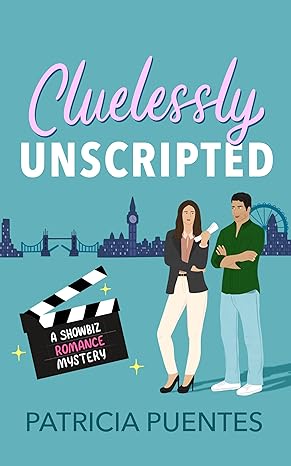 Cluelessly Unscripted: A Showbiz Romance Mystery