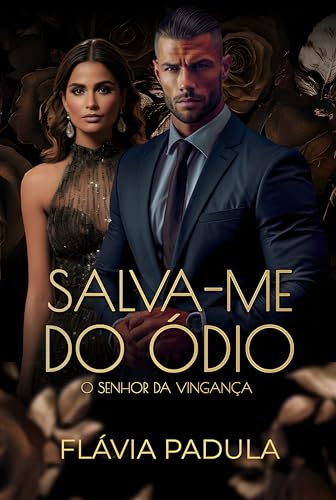 Salva-me do Ódio: O Senhor da Vingança (Homens do Crime Livro 2)