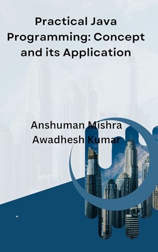 Practical Java Programming: Concept and its Application by Anshuman ...