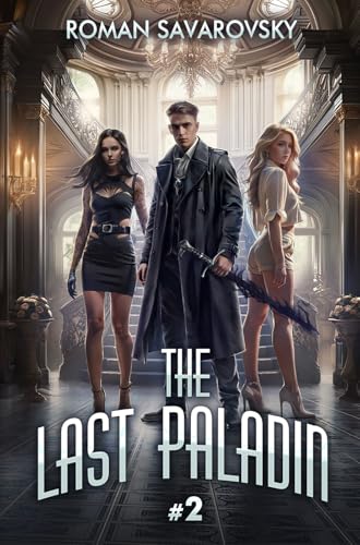 The Last Paladin #2: An Action & Adventure Progression Fantasy Series