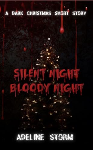 Silent Night, Bloody Night: A Dark Christmas Short Story