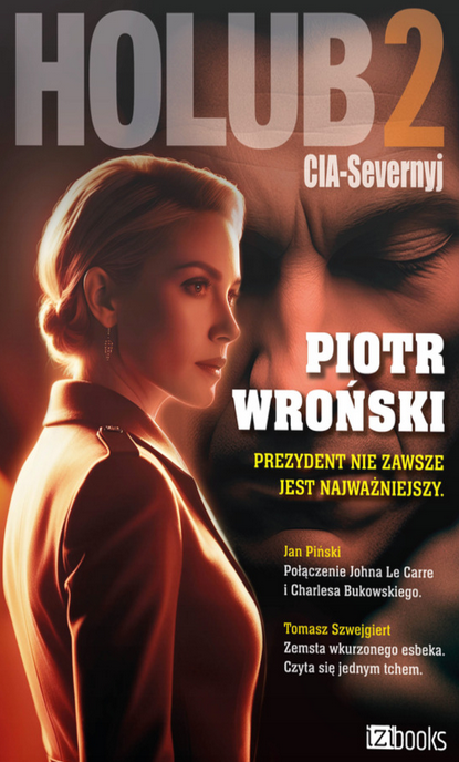 Holub 2. CIA-Severnyj. Prezydent nie zawsze jest najważniejszy