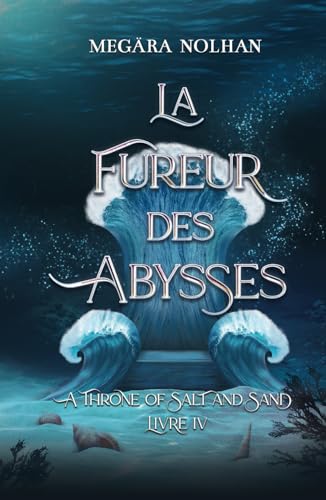 La Fureur des Abysses: romantasy pirate (A Throne of Salt and Sand)
