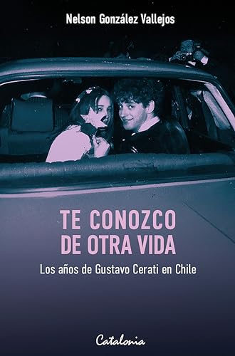 Te conozco de otra vida: Los años de Gustavo Cerati en Chile