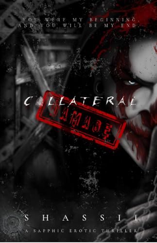 Collateral Damage: A Sapphic Erotic Thriller
