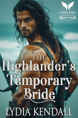 The Highlander’s Temporary Bride: A Medieval Historical Romance