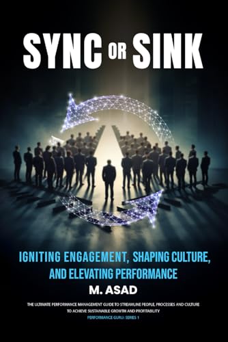 SYNC OR SINK: Igniting Engagement, Shaping Culture, and Elevating Performance