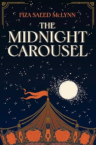The Midnight Carousel: A Darkly Glittering Mystery of Obsession, Revenge, and Enduring Love