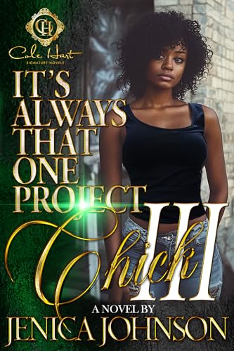 It's Always That One Project Chick 3: An African American Romance: The Finale