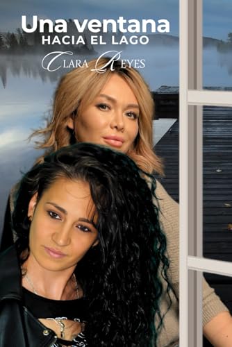 Una ventana hacia el lago: UN DRAMA ROMÁNTICO CON UN TRIANGULO AMOROSO DONDE EL SUSPENSE FORMA PARTE DE ESTA INCREÍBLE NOVELA DE ROMANCE LÉSBICO. ... DE AMISTAD Y FAMILIA.