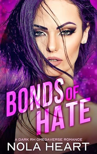 Bonds of Hate: A Dark Reverse Harem Omegaverse Romance