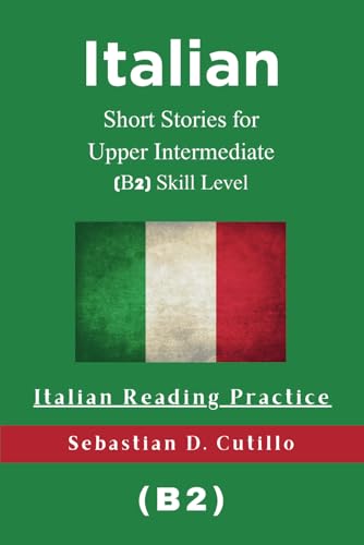 Italian Short Stories for Upper Intermediate (B2) Skill Level - Italian ...