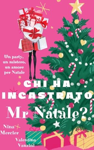 Chi ha incastrato Mr. Natale?: Un party, un mistero, un amore per Natale