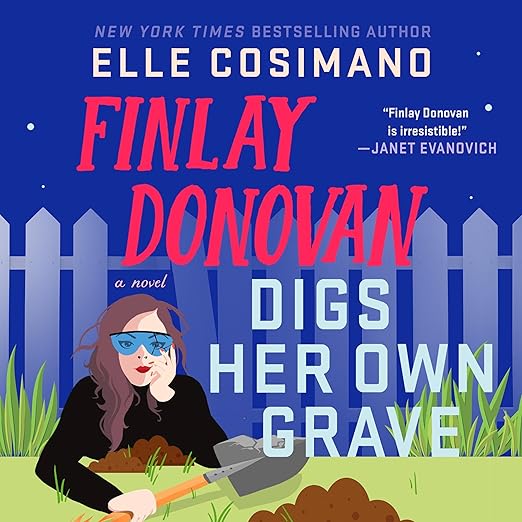 Finlay Donovan Digs Her Own Grave (Finlay Donovan, #5)