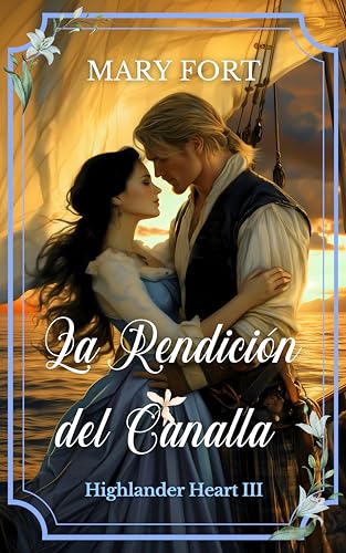 La Rendición del Canalla: El seductor y la novicia (Highlander Heart nº 3)
