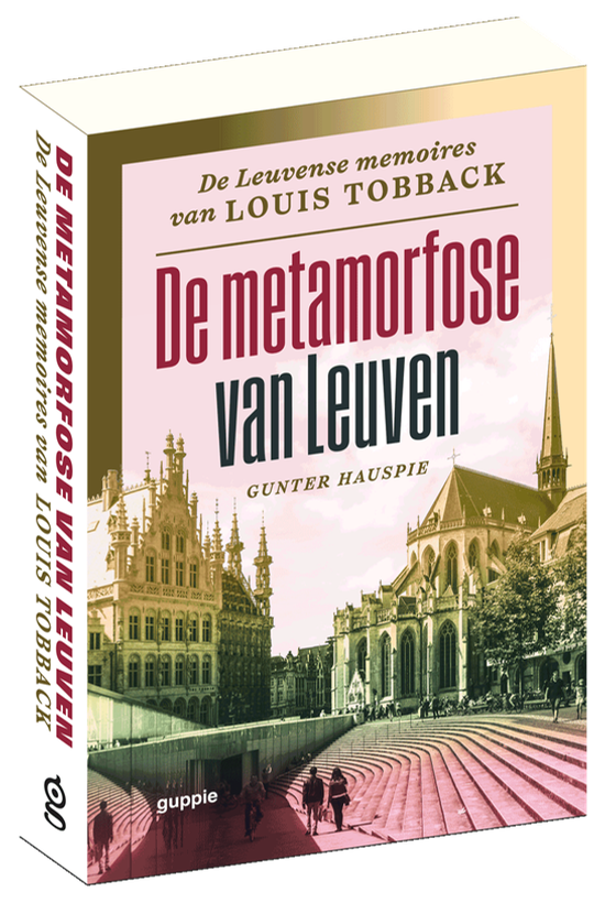 De metamorfose van Leuven: de Leuvense memoires van Louis Tobback