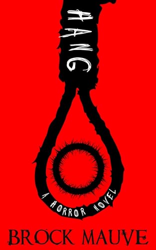 Hang: A Horror Novel