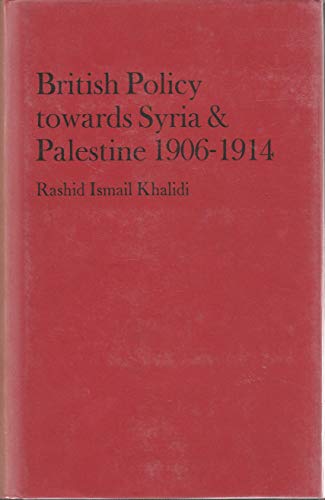 British Policy towards Syria & Palestine, 1906-1914 book cover