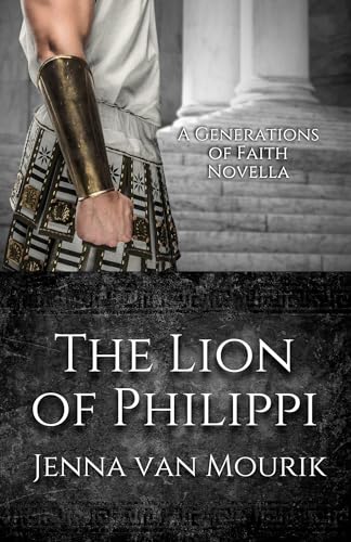 The Lion of Philippi: A Generations of Faith Novella