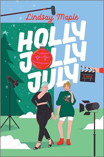 Holly Jolly July: A Light and Spicy Summer Read of Christmas in July and Sapphic Romance on a Film Set