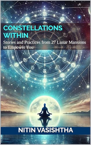 Constellations Within: Stories and Practices from 27 Lunar Mansions to Empower You