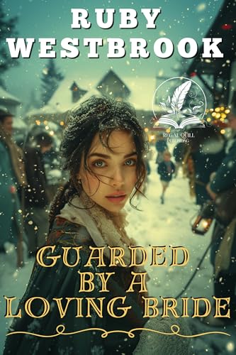Guarded by a Loving Bride: A Historical Western Romance Novel