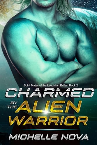 Charmed by the Alien Warrior: A SciFi Alien Warrior Romance