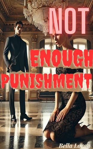 Not Enough Punishment: An anthology story about cheating wife secret affair and husband revenge