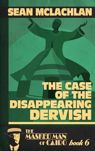 The Case of the Disappearing Dervish