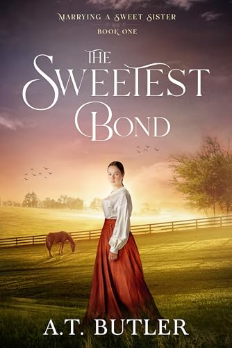 The Sweetest Bond: Clean Historical Romance of the Frontier