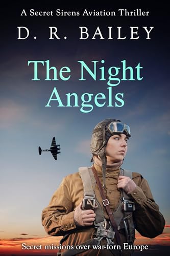 The Night Angels: Secret missions over war-torn Europe