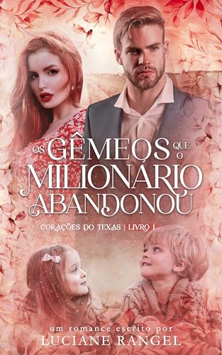 Os Gêmeos que o Milionário Abandonou (Corações do Texas Livro 1)