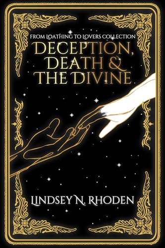 Deception, Death, And The Divine: A From Loathing To Lovers Collection Novella