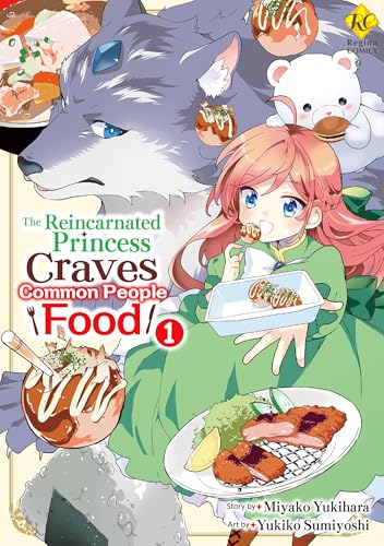 The Reincarnated Princess Craves Common People Food:Tensei Reijyou Ha Syomin No Aji Ni Ueteiru Vol.1